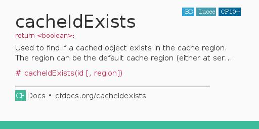 cacheIdExists Code Examples and CFML Documentation