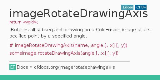 imageRotateDrawingAxis Code Examples and CFML Documentation