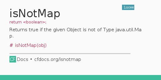 isNotMap Code Examples and CFML Documentation