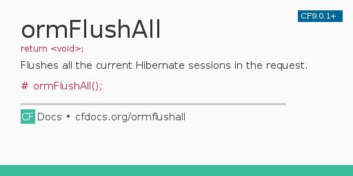 ormFlushAll Code Examples and CFML Documentation