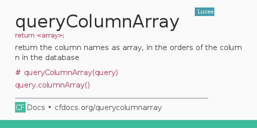 queryColumnArray Code Examples and CFML Documentation